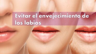 Evitar el envejecimiento de los labios